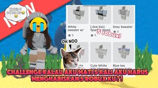 CHALLENGE KALAU AKU MATI 5 KALI AKU HARUS MENGHABISKAN 5 ROBUX KU!?