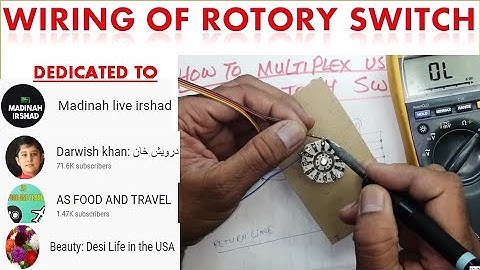 Rotary Switch Wiring @madinah live irshad, @darwish khan