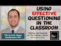 Using Effective Questioning in the Classroom | Andy Hassan NQT Support Sunday 30/08/20