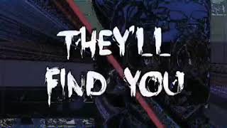 THEY'LL FIND YOU [1 HOUR]