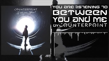 Counterpoint - Between You and Me