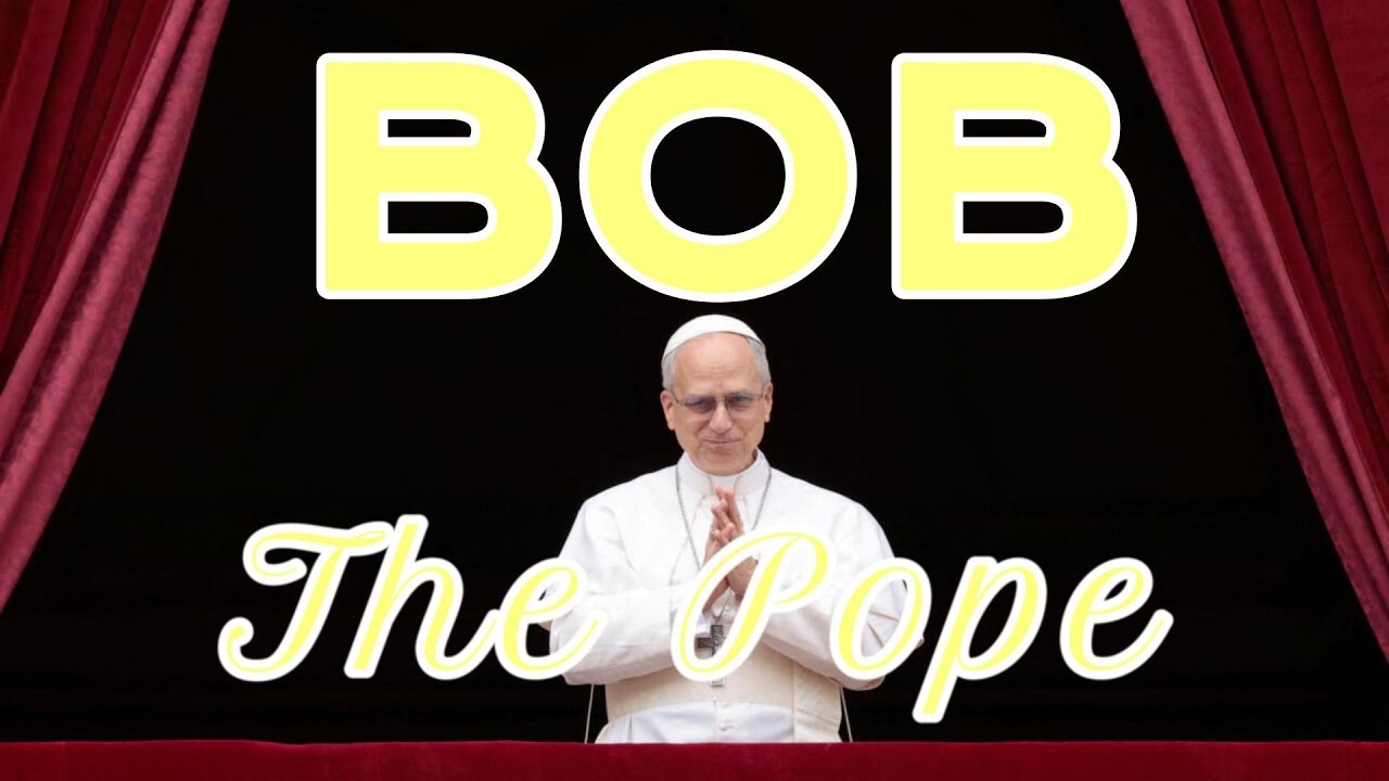 Bob the Pope - YouTube