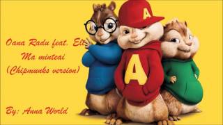 Oana Radu feat. Eli - Ma minteai (Chipmunks - veveritele)