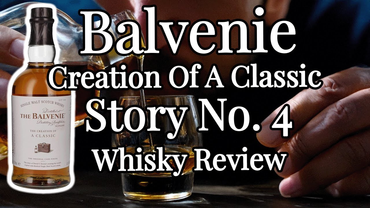 Balvenie Creation Of A Classic Story No 4 Whisky Review S5E2 - YouTube