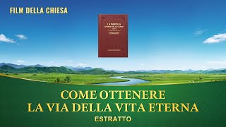 Film della chiesa | Come ottenere la via della vita eterna (Estratto)