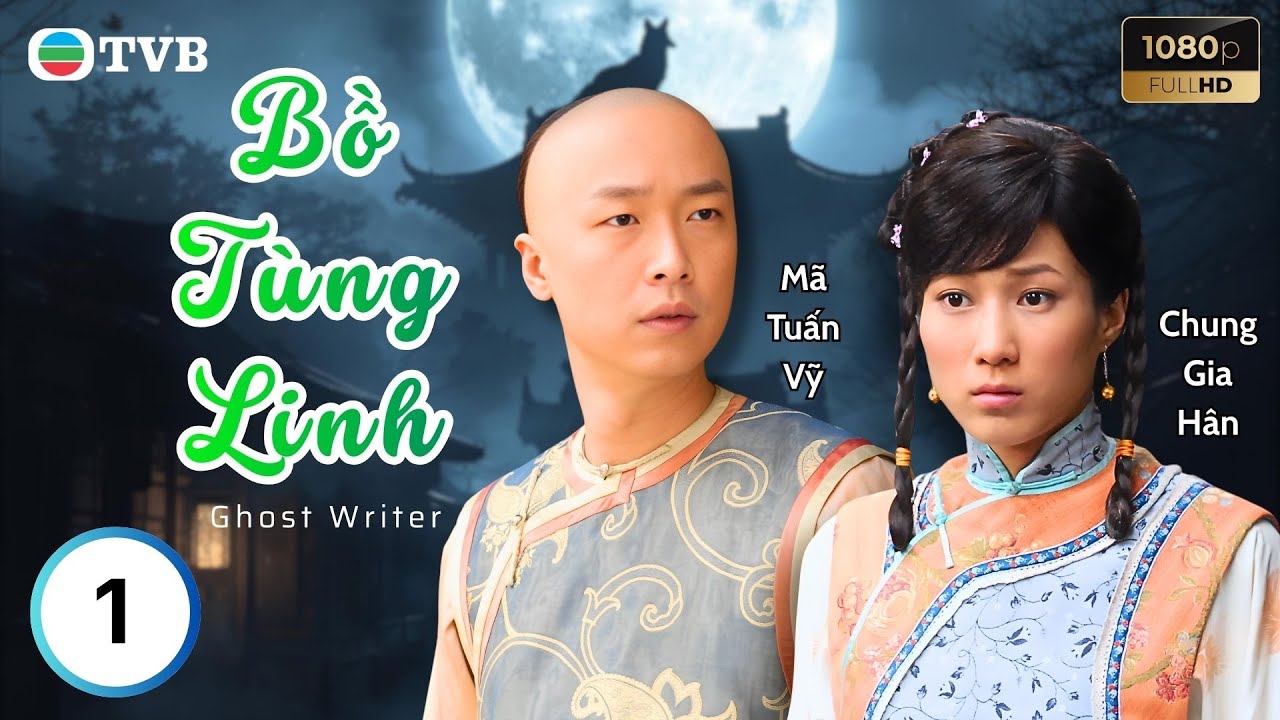 Phim TVB lồng tiếng Bồ Tùng Linh (Ghost Writer) 1/25 | Mã Tuấn Vỹ, Chung Gia Hân | 2010