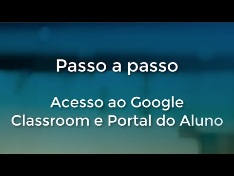 Acesso Google Classroom e Portal do Aluno