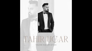 Tahir Uçar - Yazan Kalem Siyah