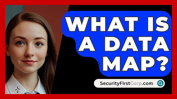 What Is A Data Map? - SecurityFirstCorp.com