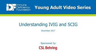 Understanding IVIG and SCIG  IDF Young Adult Video Series