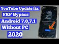 Fix YouTube Update Problem Google/FRP Bypass 2020| Without PC ANDROID 7.0.0 | 7.1.1 New Method 2020