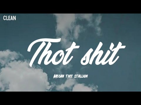 Megan Thee Stallion – Thot Shit (Clean – Lyrics)
