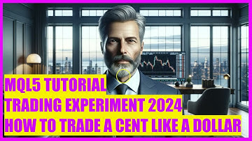 MQL5 TUTORIAL - LIVE TRADING EXPERIMENT 2024 - HOW TO TRADE A CENT LIKE A DOLLAR