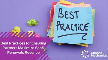 Best Practices for Ensuring Partners Maximize SaaS Renewals Revenue