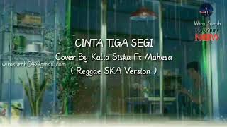 Cinta Tiga Segi - Kalia siska & Mahesa | Version Reggae SKA | Cover Lirik Animsasi