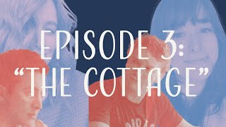 Episode 3: The Cottage | Loon Call Podcast