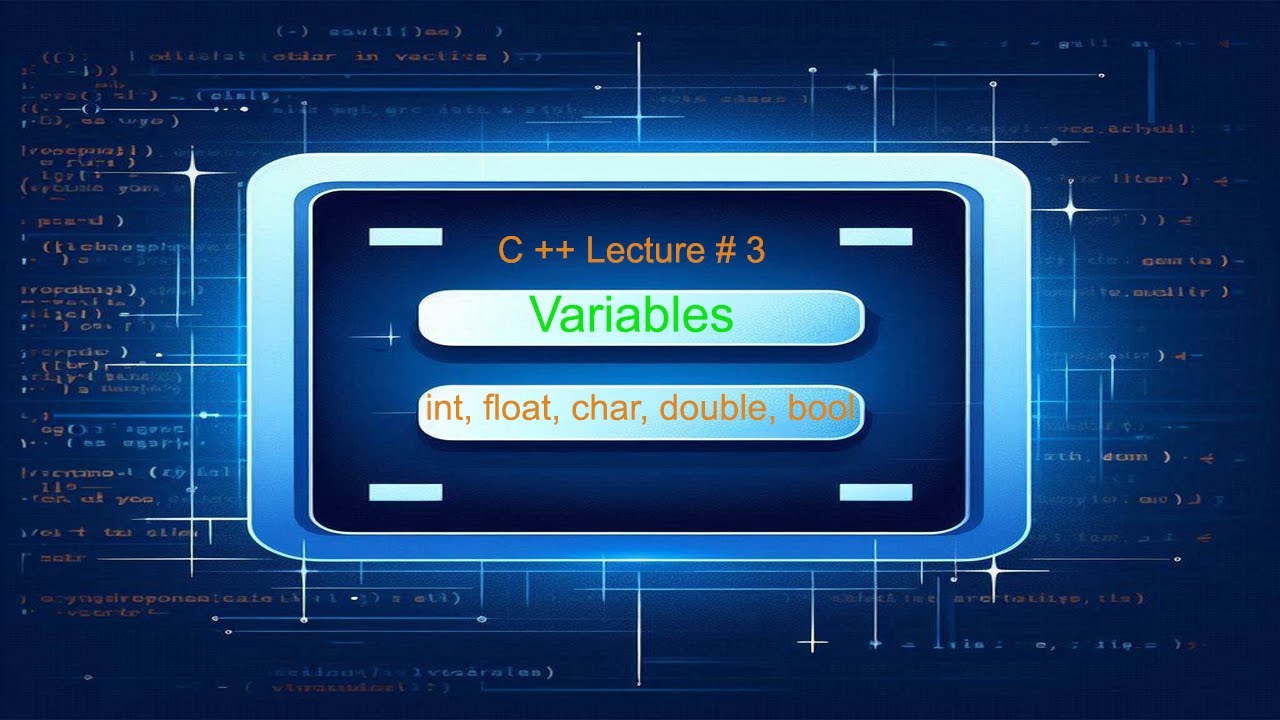 C++ - Lecture 3: Unlocking the Power of Variables | Beginner-Friendly ...