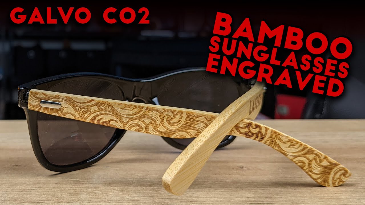 How to Engrave These STELLAR Bamboo Sunglasses with a CO2 Galvo