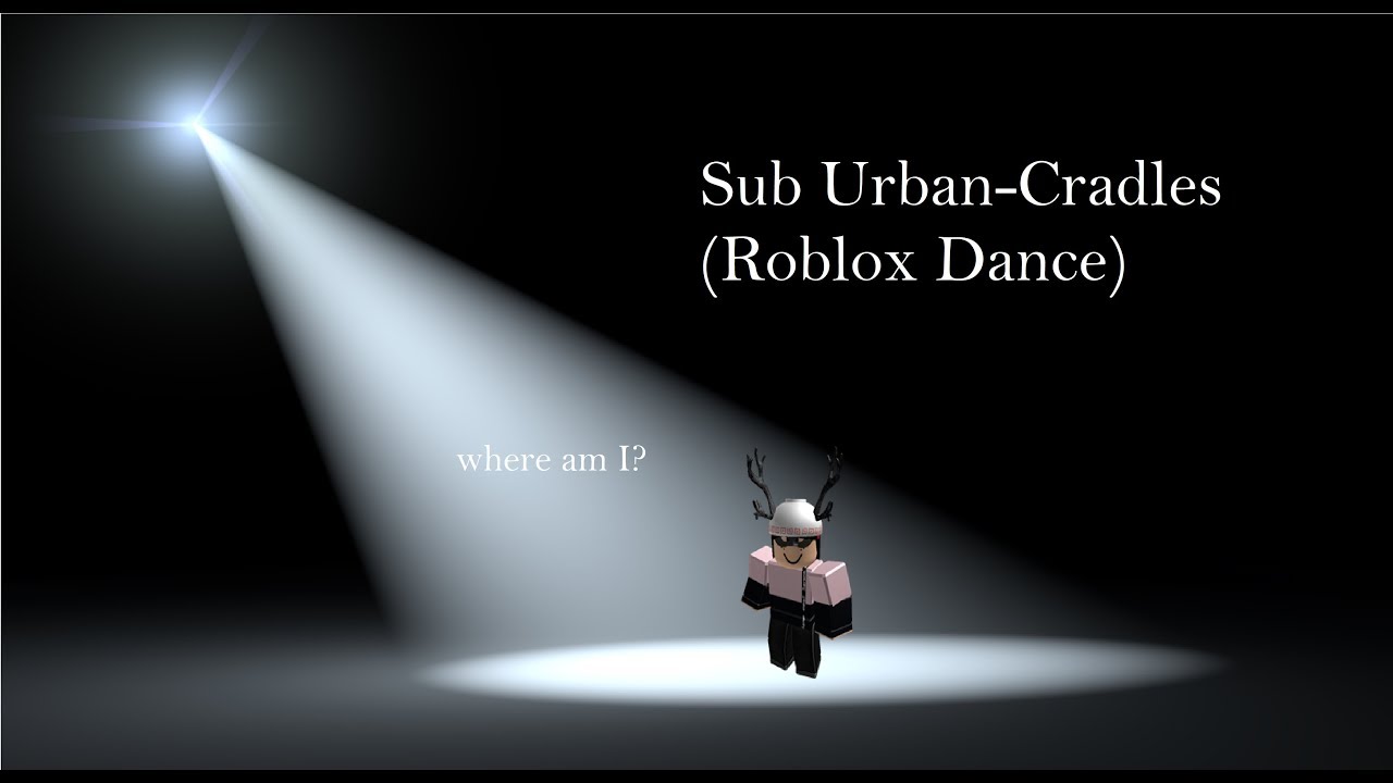 Sub Urban Cradles Roblox Dance Youtube - robloxbilly bounce youtube