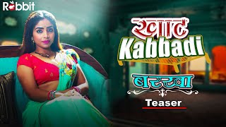 Khaat Kabbadi Presents Barkhar Teaser Streaming Now Only On Rabbit Original 