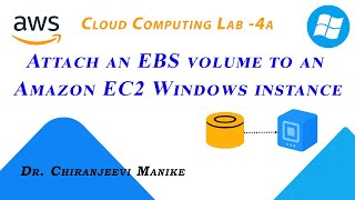 Cloud Computing Lab-4a: Attach an EBS volume to an Amazon EC2 Instance | Dr. Chiranjeevi Manike