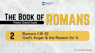 Romans 1:1832 – God’s Anger & the Reason for It