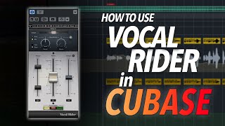 How to use Waves VOCAL RIDER in CUBASE