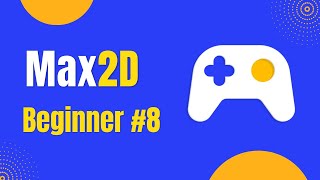 Beginner Max2D - Enemy AI Turorial
