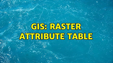 GIS: Raster attribute table