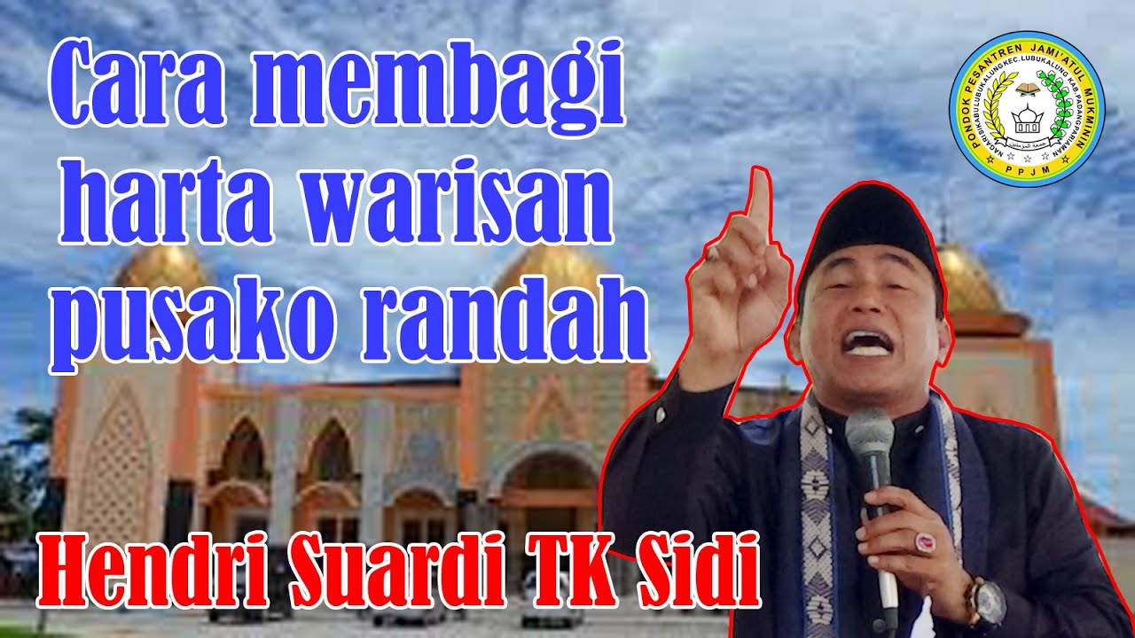 Cara pembagian harta warisan Pusako Randah | Hendri Suardi TK Sidi | Ceramah Minang
