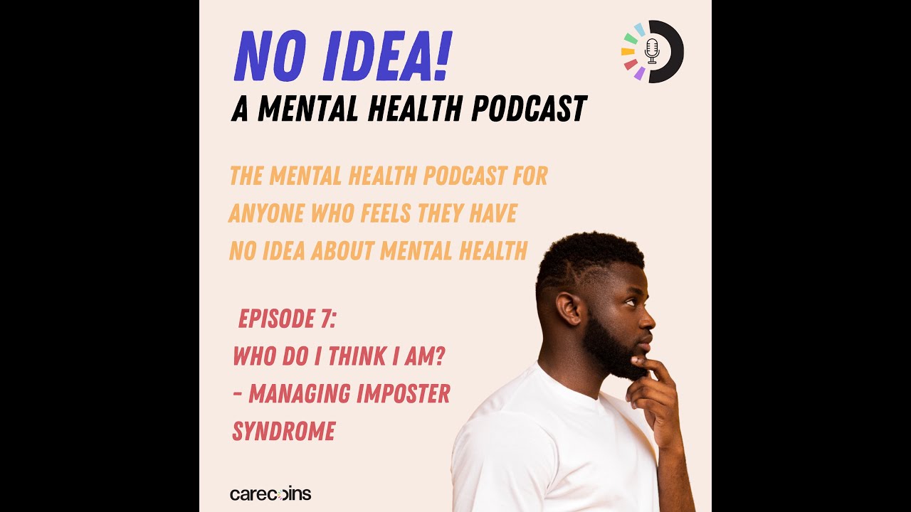 Episode 7: Who Do I Think I Am? Managing Imposter Syndrome