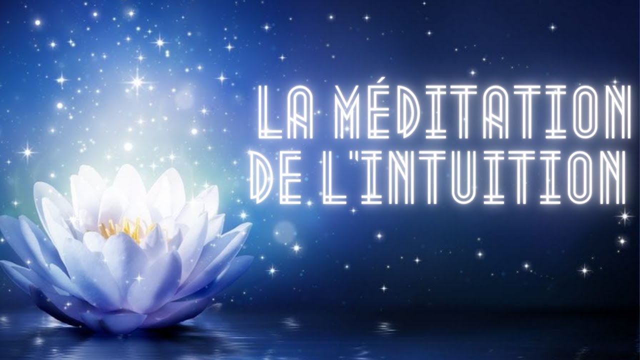 MÉDITATION GUIDÉE / CONNEXION À L'INTUITION