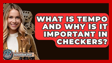 What Is Tempo And Why Is It Important In Checkers? - The Board Game Xpert