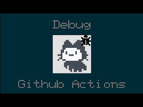 Debugging Github actions
