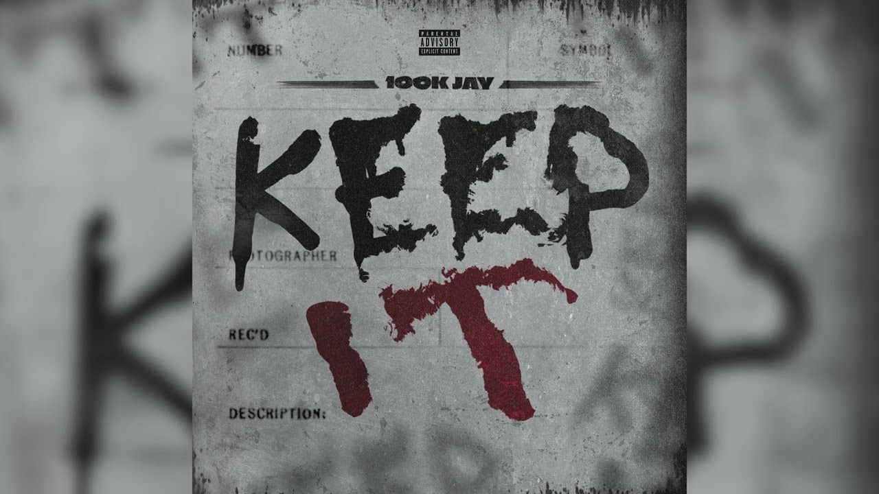 Watch 100k Jay - Keep It (Official Audio) on YouTube Watch 100k Jay - Keep It (Official Audio) on YouTube