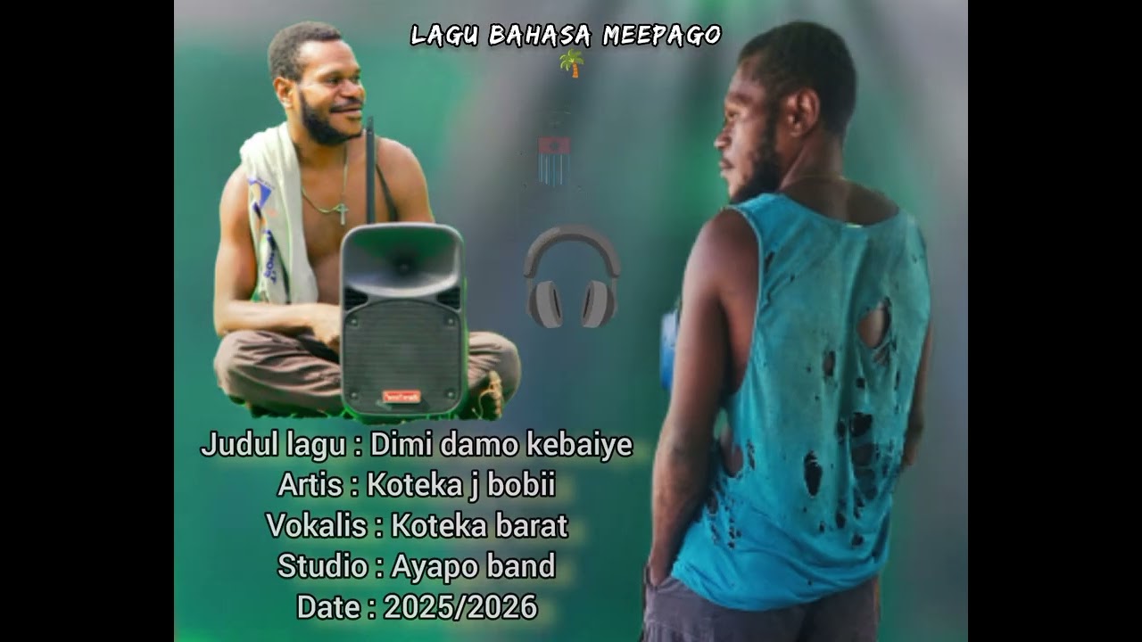 Lagu baru bahasa Meepago🌴Dimi Damo Ki Kebaiye 🌴( by...Jhon Bob.Ayapo Band 2025/ 2026)