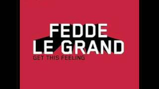 Fedde Le Grand - Get This Feeling