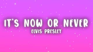 Elvis Presley - It's Now or Never (Lyrics)