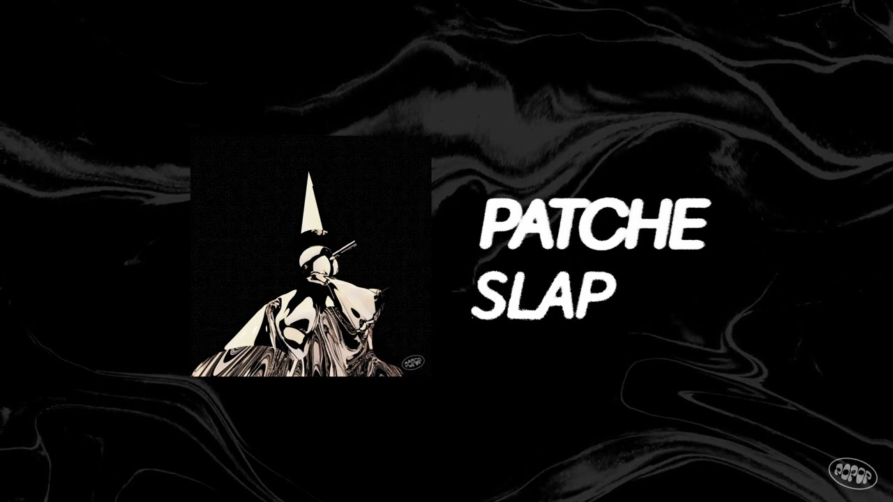Patche - Slap (audio) adlı videoyu YouTube'da izle Patche - Slap (audio) adlı videoyu YouTube'da izle