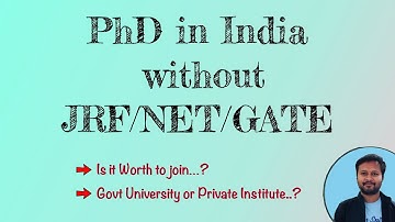 PhD in India without JRF and GATE | Is it Worth to Join?
