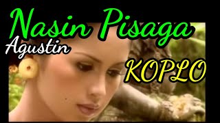 Agustin, Nasin Pisaga KOPLO