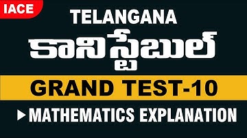TS CONSTABLE GRAND TEST - 10 || MATHEMATICS EXPLANATION (BILINGUAL) || IACE