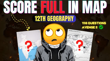 🎯Most Expected Map Questions for Class 12 Geography | 2025 Boards🔥