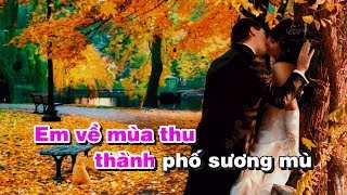 Video thumbnail of "Em Về Mùa Thu Karaoke - Sáng tác Ngô Thụy Miên"