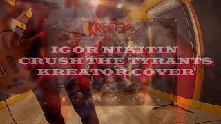 IGOR NIKITIN - CRUSH THE TYRANTS (KREATOR BASS COVER)