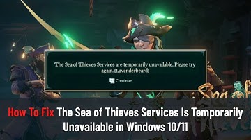 How To Fix "The Sea of Thieves Services Is Temporarily Unavailable" In Windows 10/11