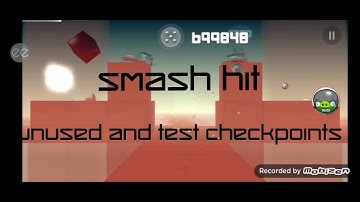 Smash Hit - Unused and Test Checkpoints