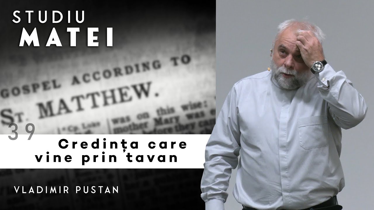Vladimir Pustan | MATEI | 39. Credința care vine prin tavan | Cireșarii TV | 15.01.2023 | BST ORADEA