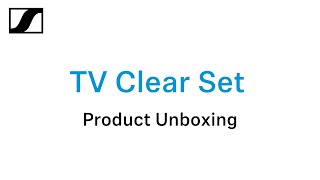 Tv Clear Set Unboxing Sennheiser