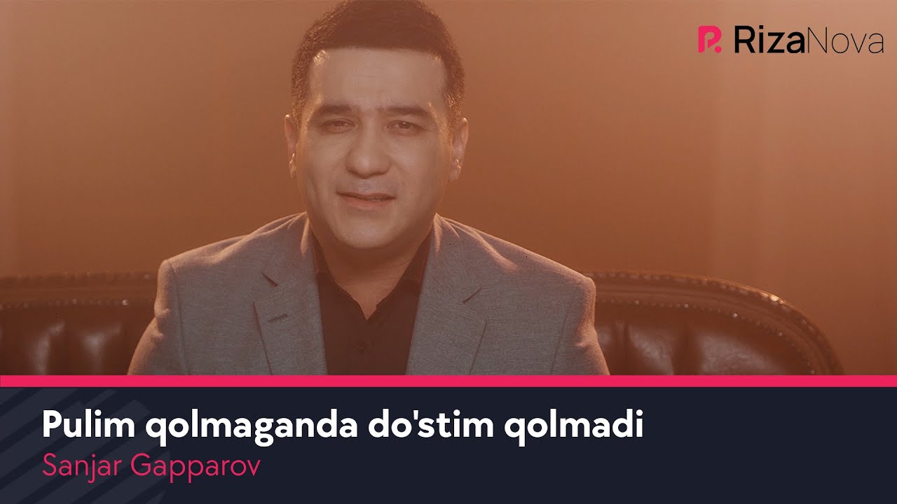 Sanjar Gapparov - Pulim qolmaganda do'stim qolmadi